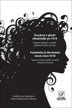 Naslovnica za Ženskost v glasbi skladateljic po 1918: Pogledi nekaterih manjših glasbenih kultur Evrope