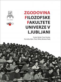 Naslovnica za Zgodovina Filozofske fakultete Univerze v Ljubljani