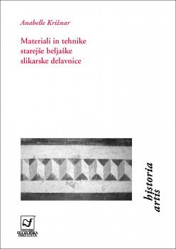 Naslovnica za Materiali in tehnike starejše beljaške slikarske delavnice