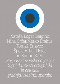 Naslovnica za Korpusi slovenskega jezika Gigafida, KRES, ccGigafida in ccKRES: gradnja, vsebina, uporaba