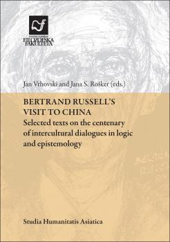 Naslovnica za Obisk Bertranda Russlla na Kitajskem: zbrana besedila ob stoletnici medkulturnih dialogov o logiki in epistemologiji