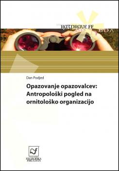Naslovnica za Opazovanje opazovalcev: Antropološki pogled na ornitološko organizacijo