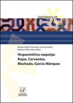 Naslovnica za Hispanistična razpotja: Rojas, Cervantes, Machado, García Márquez