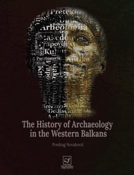 Naslovnica za The History of Archaeology in the Western Balkans