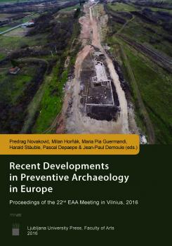 Naslovnica za Recent Developments in Preventive Archaeology in Europe: Proceedings of the 22nd EAA Meeting in Vilnius, 2016