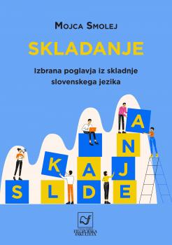 Naslovnica za Skladanje: izbrana poglavja iz skladnje slovenskega jezika