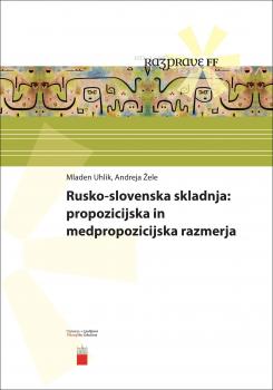 Naslovnica za Rusko-slovenska skladnja: propozicijska in medpropozicijska razmerja