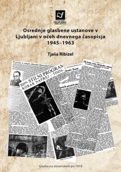 Naslovnica za Osrednje glasbene ustanove v Ljubljani v očeh dnevnega časopisja 1945–1963